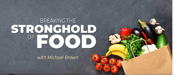 Breaking the Stronghold of Food: How We Conquered Food Addictions and Discovered a New Way of Living